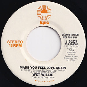 Wet Willie - Make You Feel Love Again (Mono) / (Stereo) (7 inch Record / Used)