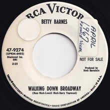 Load image into Gallery viewer, Betty Barnes - Walking Down Broadway / The Sky Without The Sun (I Just Can&#39;t Make It Alone) (7 inch Record / Used)
