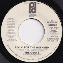 Load image into Gallery viewer, O&#39;Jays - Livin&#39; For The Weekend (Mono) / (Stereo) (7 inch Record / Used)
