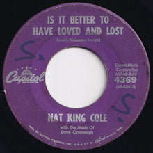 画像をギャラリービューアに読み込む, Nat King Cole - Is It Better To Have Loved And Lost / That&#39;s You (7 inch Record / Used)
