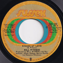 Load image into Gallery viewer, Bill Withers - Kissing My Love / I Don&#39;t Know (7 inch Record / Used)
