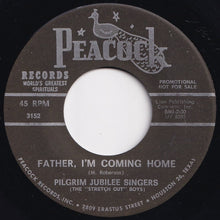 Load image into Gallery viewer, Pilgrim Jubilee Singers - Father, I&#39;m Coming Home / I&#39;m Willing To Run (7 inch Record / Used)
