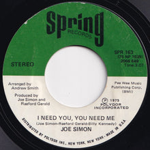 Load image into Gallery viewer, Joe Simon - I Need You, You Need Me / I&#39;ll Take Care (Of You) (7 inch Record / Used)
