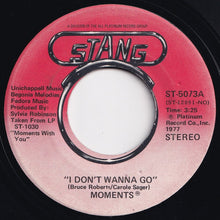 Load image into Gallery viewer, Moments - I Don&#39;t Wanna Go / Oh I Could Have Loved You (7 inch Record / Used)
