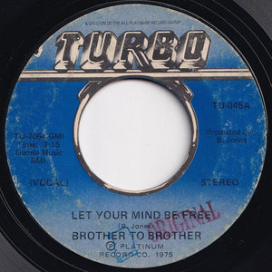 Brother To Brother - Let Your Mind Be Free / (Instrumental) (7 inch Record / Used)