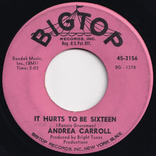 Load image into Gallery viewer, Andrea Carroll - It Hurts To Be Sixteen / Why Am I So Shy (7 inch Record / Used)
