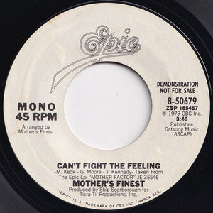 Mother's Finest - Can't Fight The Feeling (Mono) / (Stereo) (7 inch Record / Used)