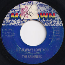 Load image into Gallery viewer, Spinners - I&#39;ll Always Love You / Tomorrow May Never Come (7 inch Record / Used)
