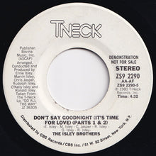 画像をギャラリービューアに読み込む, Isley Brothers - Don&#39;t Say Goodnight (It&#39;s Time For Love) (Parts 1 &amp; 2) / Don&#39;t Say Goodnight (It&#39;s Time For Love) (Parts 1 &amp; 2) (7 inch Record / Used)
