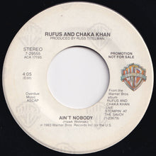 Load image into Gallery viewer, Rufus And Chaka Khan - Ain&#39;t Nobody (Mono) / (Stereo) (7 inch Record / Used)
