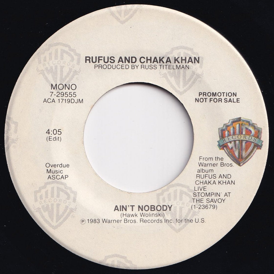 Rufus And Chaka Khan - Ain't Nobody (Mono) / (Stereo) (7 inch Record / Used)