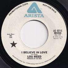 画像をギャラリービューアに読み込む, Lou Reed - I Believe In Love (Mono) / (Stereo) (7 inch Record / Used)
