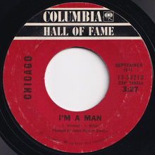 Load image into Gallery viewer, Chicago - I&#39;m A Man / Colour My World (7 inch Record / Used)
