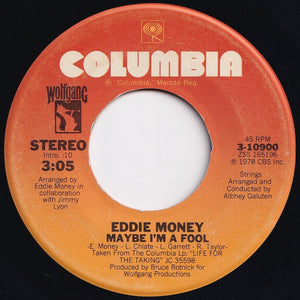 Eddie Money - Maybe I'm A Fool / Life For The Taking (7 inch Record / Used)