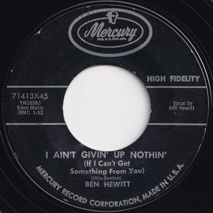 Ben Hewitt - I Ain't Givin' Up Nothin' (If I Can't Get Something From You) / You Break Me Up (7 inch Record / Used)