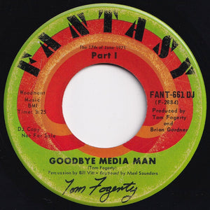 Tom Fogerty - Goodbye Media Man (Part 1) / (Part 2) (7 inch Record / Used)