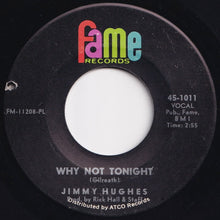 Load image into Gallery viewer, Jimmy Hughes - Why Not Tonight / I&#39;m A Man Of Action (7 inch Record / Used)
