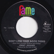 Load image into Gallery viewer, Jimmy Hughes - Don&#39;t Lose Your Good Thing / You Can&#39;t Believe Everything You Hear (7 inch Record / Used)
