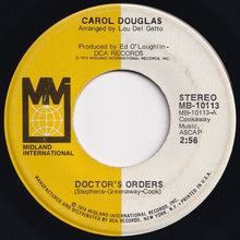 Load image into Gallery viewer, Carol Douglas - Doctor&#39;s Orders / Baby Don&#39;t Let This Good Love Die (7 inch Record / Used)
