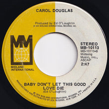 Load image into Gallery viewer, Carol Douglas - Doctor&#39;s Orders / Baby Don&#39;t Let This Good Love Die (7 inch Record / Used)
