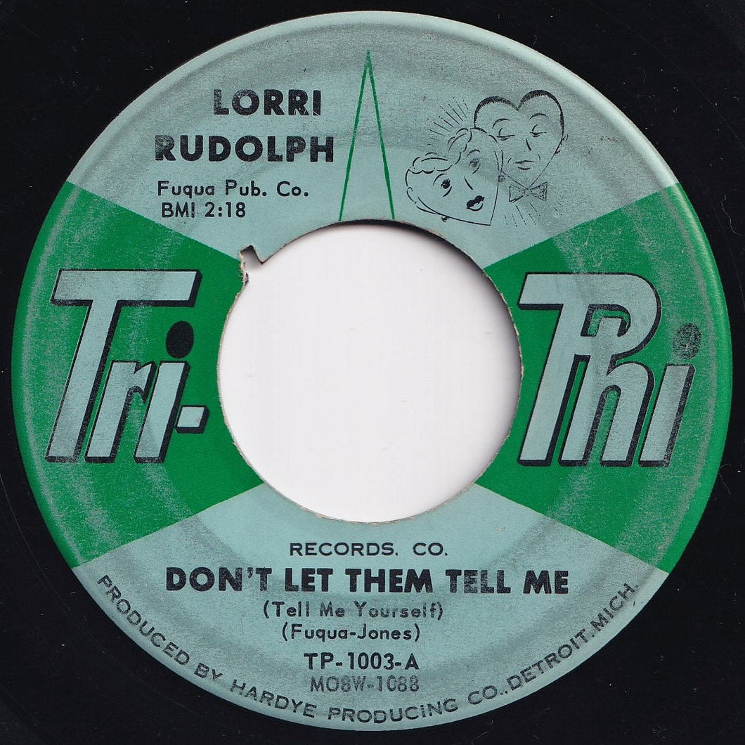 Lorri Rudolph - Don't Let Them Tell Me (Tell Me Yourself) / Grieving About A Love (7 inch Record / Used)