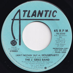 J. Geils Band - (Ain't Nothin' But A) Houseparty / Give It To Me (7 inch Record / Used)