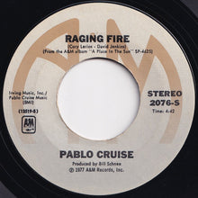 Load image into Gallery viewer, Pablo Cruise - Don&#39;t Want To Live Without It / Raging Fire (7 inch Record / Used)
