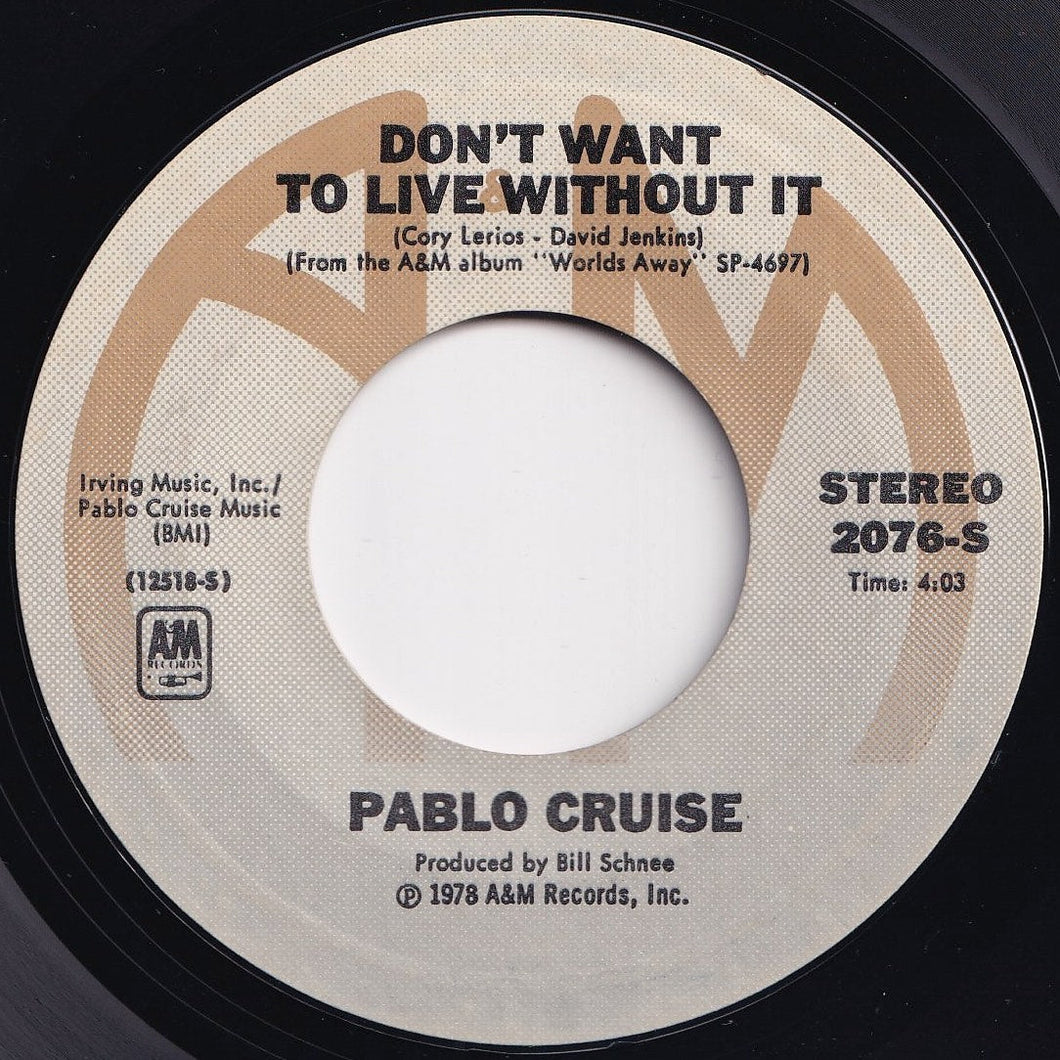 Pablo Cruise - Don't Want To Live Without It / Raging Fire (7 inch Record / Used)