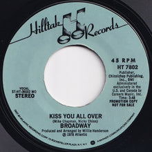 Load image into Gallery viewer, Broadway - Kiss You All Over / Kiss You All Over (7 inch Record / Used)
