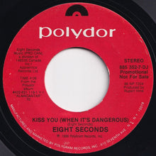 Load image into Gallery viewer, Eight Seconds - Kiss You (When It&#39;s Dangerous) / Kiss You (When It&#39;s Dangerous) (7 inch Record / Used)
