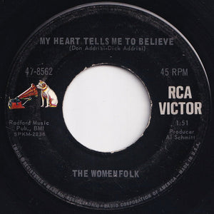 Womenfolk - My Heart Tells Me To Believe / The Way I Feel (7 inch Record / Used)