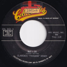 Load image into Gallery viewer, Clarence &quot;Frogman&quot; Henry - But I Do / You Always Hurt The One You Love (7 inch Record / Used)
