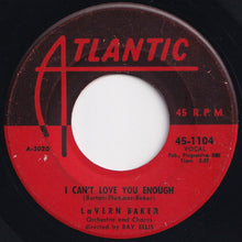 Load image into Gallery viewer, LaVern Baker - Still / I Can&#39;t Love You Enough (7 inch Record / Used)
