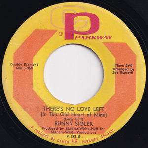 Bunny Sigler - Let The Good Times Roll & Feel So Good / There's No Love Left (In This Old Heart Of Mine) (7 inch Record / Used)