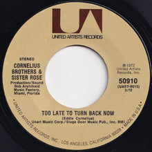 Load image into Gallery viewer, Cornelius Brothers &amp; Sister Rose - Too Late To Turn Back Now / Lift Your Love Higher (7 inch Record / Used)
