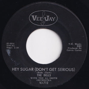 Dells - Hey Sugar (Don't Get Serious) / Poor Little Boy (7 inch Record / Used)