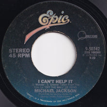 Load image into Gallery viewer, Michael Jackson - Don&#39;t Stop &#39;Til You Get Enough / I Can&#39;t Help It (7 inch Record / Used)
