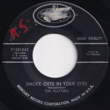 Load image into Gallery viewer, Platters - Smoke Gets In Your Eyes / No Matter What You Are (7 inch Record / Used)
