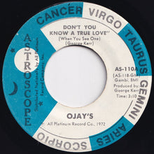 Load image into Gallery viewer, Ojay&#39;s - Don&#39;t You Know A True Love (When You See One) / Peace (7 inch Record / Used)
