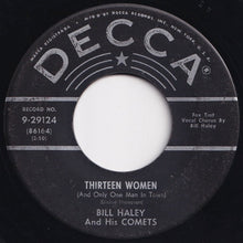 Load image into Gallery viewer, Bill Haley And His Comets - Thirteen Women (And Only One Man In Town) / (We&#39;re Gonna) Rock Around The Clock (7 inch Record / Used)
