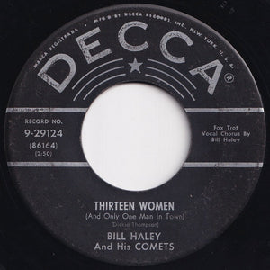 Bill Haley And His Comets - Thirteen Women (And Only One Man In Town) / (We're Gonna) Rock Around The Clock (7 inch Record / Used)