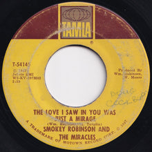 Load image into Gallery viewer, Smokey Robinson And The Miracles - The Love I Saw In You Was Just A Mirage / Come Spy With Me (7 inch Record / Used)
