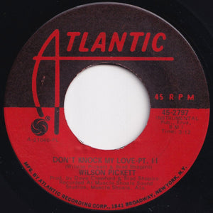 Wilson Pickett - Don't Knock My Love (Part 1) / (Part 2) (7 inch Record / Used)