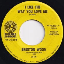 Load image into Gallery viewer, Brenton Wood - The Oogum Boogum Song / I Like The Way You Love Me (7 inch Record / Used)
