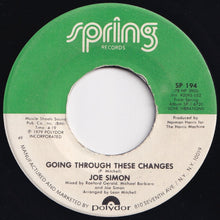 Load image into Gallery viewer, Joe Simon - Going Through These Changes / I Can&#39;t Stand A Liar (7 inch Record / Used)
