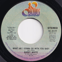 Load image into Gallery viewer, Barry White - What Am I Gonna Do With You / What Am I Gonna Do With You Baby (7 inch Record / Used)
