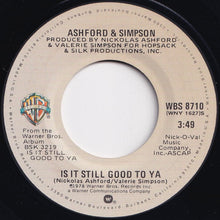 Load image into Gallery viewer, Ashford &amp; Simpson - Is It Still Good To Ya / As Long As It Holds You (7 inch Record / Used)
