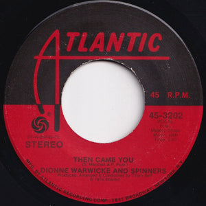 Dionne Warwicke, Spinners - Then Came You / Just As Long As We Have Love (7 inch Record / Used)