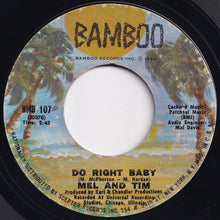 画像をギャラリービューアに読み込む, Mel &amp; Tim - Backfield In Motion / Do Right Baby (7 inch Record / Used)
