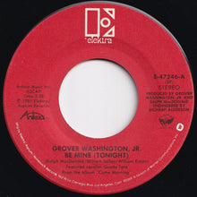 画像をギャラリービューアに読み込む, Grover Washington, Jr. - Be Mine (Tonight) / Reaching Out (7 inch Record / Used)
